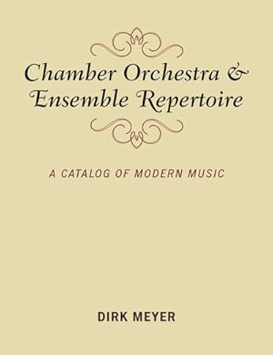 Imagen del vendedor de Chamber Orchestra and Ensemble Repertoire : A Catalog of Modern Music a la venta por GreatBookPricesUK