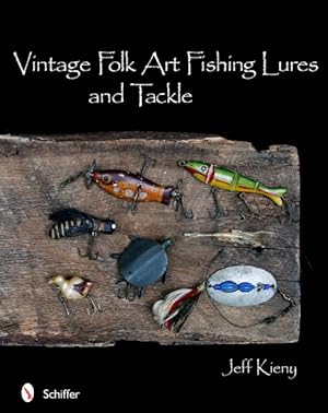 Image du vendeur pour Vintage Folk Art Fishing Lures and Tackle mis en vente par GreatBookPricesUK