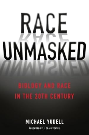 Imagen del vendedor de Race Unmasked : Biology and Race in the Twentieth Century a la venta por GreatBookPricesUK