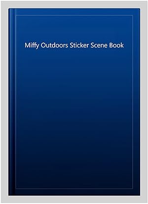 Imagen del vendedor de Miffy Outdoors Sticker Scene Book a la venta por GreatBookPricesUK