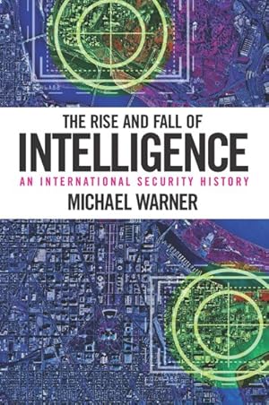 Seller image for Rise and Fall of Intelligence : An International Security History for sale by GreatBookPricesUK