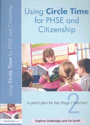 Image du vendeur pour Using Circle Time for PSHE and Citizenship : A Year¦s Plan for Key Stage 2 Teachers mis en vente par GreatBookPricesUK