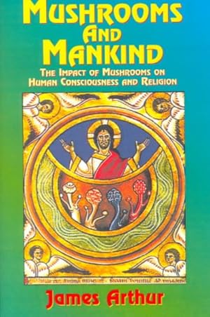 Seller image for Mushrooms and Mankind : The Impact of Mushrooms on Human Consciousness and Religion for sale by GreatBookPricesUK