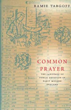 Imagen del vendedor de Common Prayer : The Language of Public Devotion in Early Modern England a la venta por GreatBookPricesUK