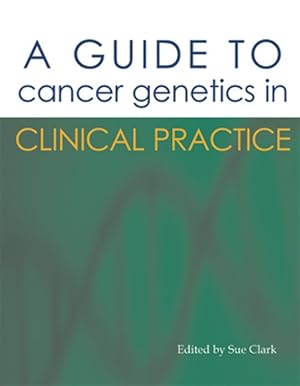 Immagine del venditore per Guide to Cancer Genetics in Clinical Practice venduto da GreatBookPricesUK