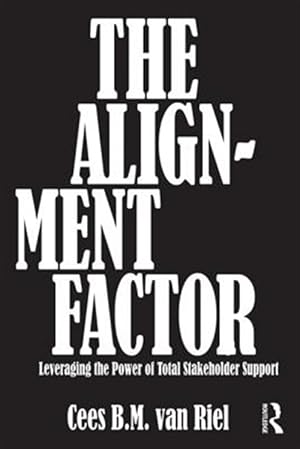 Seller image for Alignment Factor : Leveraging the Power of Total Stakeholder Support for sale by GreatBookPricesUK