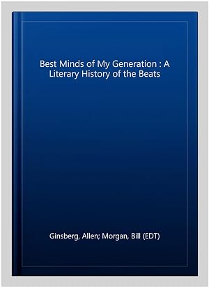 Immagine del venditore per Best Minds of My Generation : A Literary History of the Beats venduto da GreatBookPricesUK