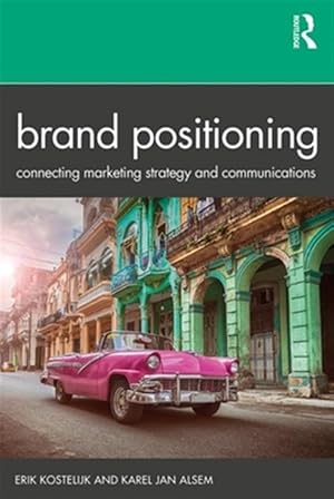 Seller image for Brand Positioning : Connecting Marketing Strategy and Communications for sale by GreatBookPricesUK