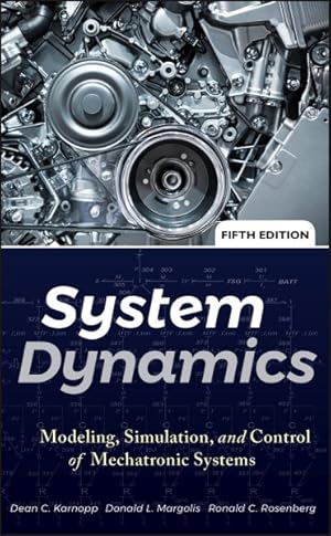 Seller image for System Dynamics : Modeling, Simulation, and Control of Mechatronic Systems for sale by GreatBookPricesUK