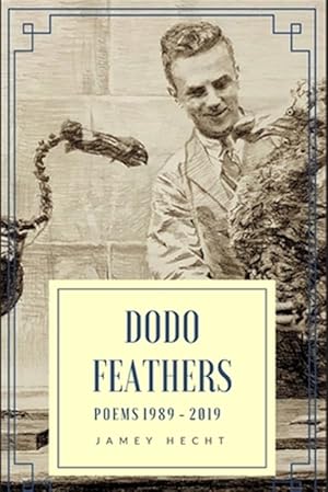 Immagine del venditore per Dodo Feathers: Poems 1989-2019 venduto da GreatBookPricesUK