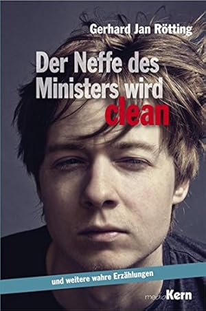 Bild des Verkufers fr Der Neffe des Ministers wird clean .: . und weitere wahre Erzhlungen zum Verkauf von Gabis Bcherlager