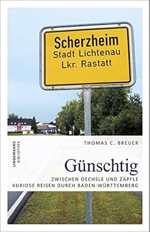 Seller image for Gnschtig: Zwischen Oechsle und Zpfle - Kuriose Reisen durch Baden-Wrttemberg (Lindemanns Bibliothek) for sale by Gabis Bcherlager
