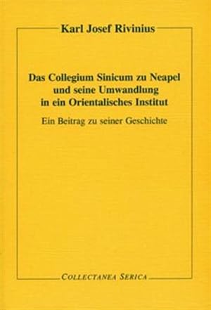 Seller image for Das Collegium Sinicum Zu Neapel Und Seine Umwandlung in Ein Orientalisches Institut : Ein Beitrag Zu Seiner Geschichte for sale by GreatBookPricesUK