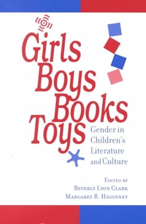 Image du vendeur pour Girls, Boys, Books, Toys : Gender in Children's Literature and Culture mis en vente par GreatBookPricesUK