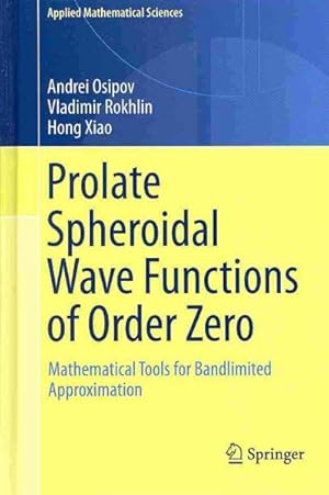 Seller image for Prolate Spheroidal Wave Functions of Order Zero : Mathematical Tools for Bandlimited Approximation for sale by GreatBookPricesUK