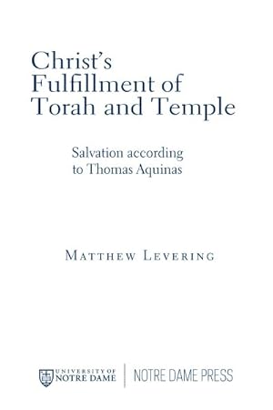 Imagen del vendedor de Christ's Fulfillment of Torah and Temple : Salvation According to Thomas Aquinas a la venta por GreatBookPricesUK