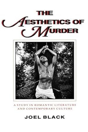 Image du vendeur pour Aesthetics of Murder : A Study in Romantic Literature and Contemporary Culture mis en vente par GreatBookPricesUK