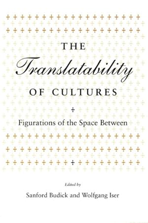 Image du vendeur pour Translatability of Cultures : Figurations of the Space Between mis en vente par GreatBookPricesUK