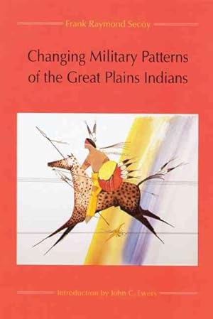 Seller image for Changing Military Patterns of the Great Plains Indians for sale by GreatBookPricesUK
