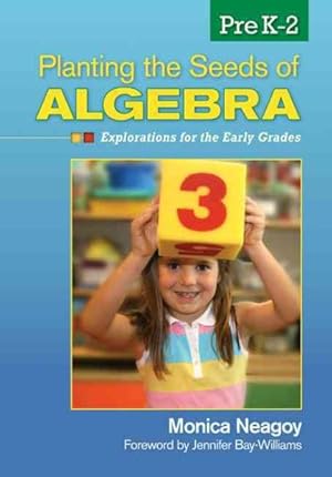 Immagine del venditore per Planting the Seeds of Algebra, PreK-2 : Explorations for the Early Grades venduto da GreatBookPricesUK