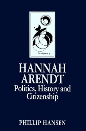 Immagine del venditore per Hannah Arendt : Politics, History and Citizenship venduto da GreatBookPricesUK