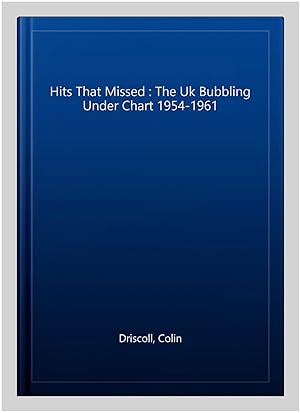 Immagine del venditore per Hits That Missed : The Uk Bubbling Under Chart 1954-1961 venduto da GreatBookPricesUK