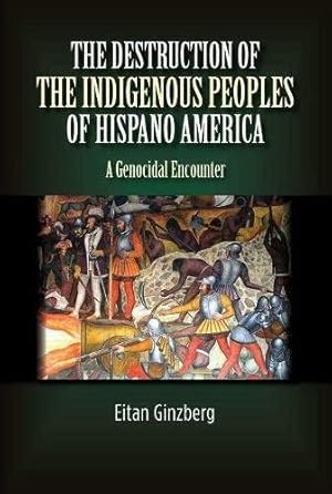 Seller image for Destruction of the Indigenous Peoples of Hispano America : A Genocidal Encounter for sale by GreatBookPricesUK