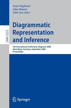 Seller image for Diagrammatic Representation and Inference : 5th International Conference, Diagrams 2008 Herrsching, Germany, September 19-21, 2008 Proceedings for sale by GreatBookPricesUK
