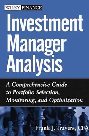 Image du vendeur pour Investment Manager Analysis : A Comprehensive Guide to Portfolio Selection, Monitoring and Optimization mis en vente par GreatBookPricesUK