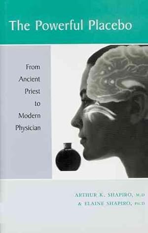 Imagen del vendedor de Powerful Placebo : From Ancient Priest to Modern Physician a la venta por GreatBookPricesUK