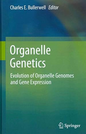 Seller image for Organelle Genetics : Evolution of Organelle Genomes and Gene Expression for sale by GreatBookPricesUK