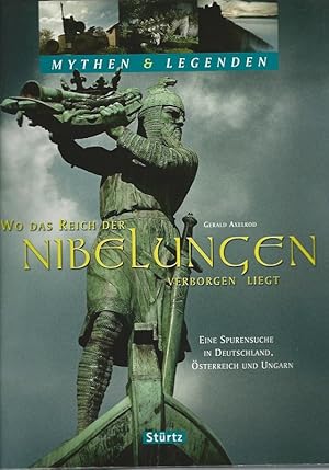 Imagen del vendedor de Wo das Reich der Nibelungen verborgen liegt. Eine Spurensuche in Deutschland, sterreich und Ungarn. Text und Fotogr. von / Mythen & Legenden a la venta por Lewitz Antiquariat