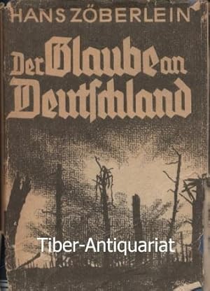 Der Glaube an Deutschland. Ein Kriegserleben von Verdun bis zum Umsturz. Text-Illustrationen von ...