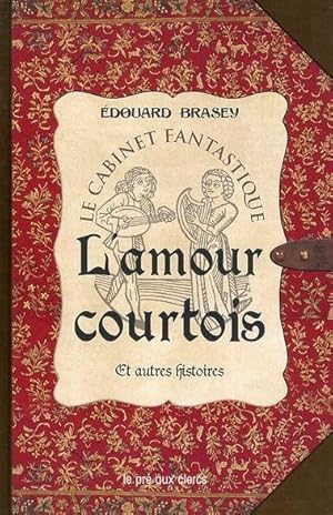 L'amour courtois et autres histoires