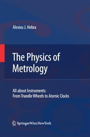 Seller image for Physics of Metrology : All About Instruments: from Trundle Wheels to Atomic Clocks for sale by GreatBookPricesUK