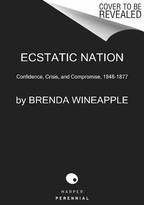 Imagen del vendedor de Ecstatic Nation: Confidence, Crisis, and Compromise, 1848-1877 (Paperback or Softback) a la venta por BargainBookStores