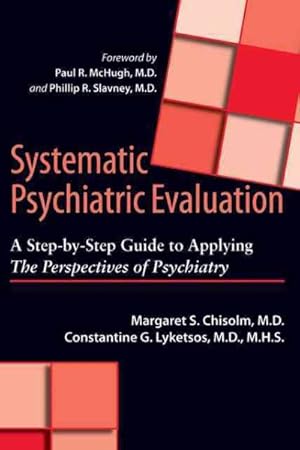 Bild des Verkufers fr Systematic Psychiatric Evaluation : A Step-by-Step Guide to Applying The Perspectives of Psychiatry zum Verkauf von GreatBookPricesUK