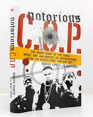 Immagine del venditore per Notorious C.O.P.: The Inside Story of the Tupac, Biggie, and Jam Master Jay Investigations from NYPD's First "Hip-Hop Cop venduto da The Parnassus BookShop