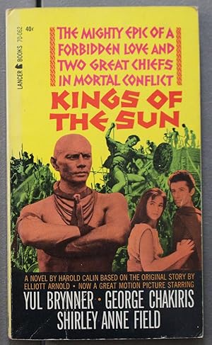 Kings of the Sun (Movie Tie-in Starring = Yul Brynner, George Chakiris, Shirley Anne Field; Lance...