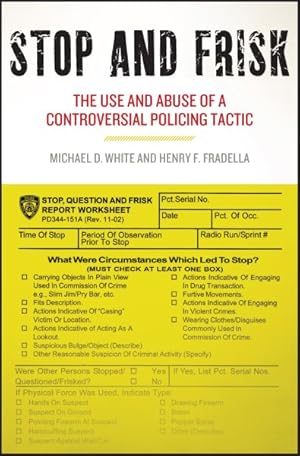 Image du vendeur pour Stop and Frisk : The Use and Abuse of a Controversial Policing Tactic mis en vente par GreatBookPricesUK