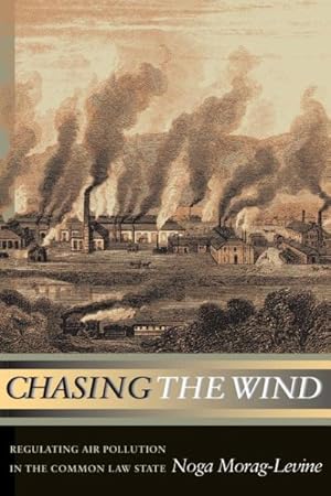 Immagine del venditore per Chasing the Wind : Regulating Air Pollution in the Common Law State venduto da GreatBookPricesUK