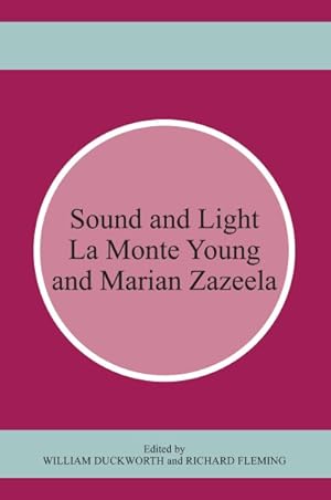 Immagine del venditore per Sound and Light : La Monte Young / Marian Zazeela venduto da GreatBookPricesUK