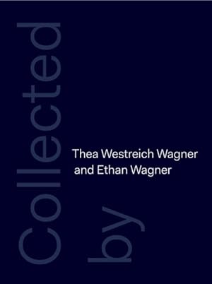 Bild des Verkufers fr Collected by Thea Westreich Wagner and Ethan Wagner zum Verkauf von GreatBookPricesUK