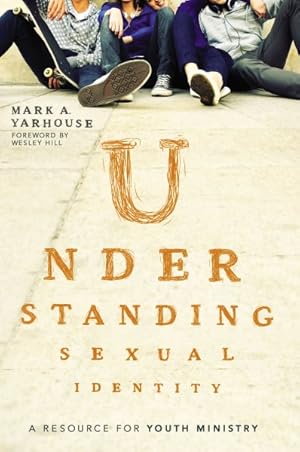 Seller image for Understanding Sexual Identity : A Resource for Youth Ministry for sale by GreatBookPricesUK