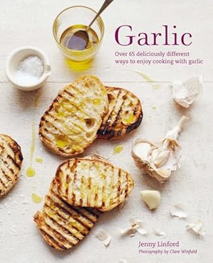 Seller image for Garlic : Over 65 Deliciously Different Ways to Enjoy Cooking With Garlic for sale by GreatBookPricesUK