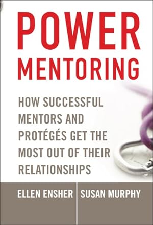 Bild des Verkufers fr Power Mentoring : How Successful Mentors And Proteges Get the Most Out of Their Relationships zum Verkauf von GreatBookPricesUK