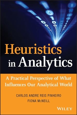 Seller image for Heuristics in Analytics : A Practical Perspective of What Influences Our Analytical World for sale by GreatBookPricesUK