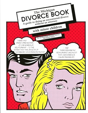 Bild des Verkufers fr Michigan Divorce Book With Minor Children : A Guide to Doing an Uncontested Divorce Without an Attorney With Minor Children zum Verkauf von GreatBookPricesUK