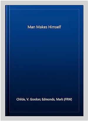 Seller image for Man Makes Himself for sale by GreatBookPricesUK