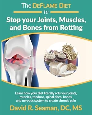 Seller image for The DeFlame Diet to Stop your Joints, Muscles, and Bones from Rotting for sale by GreatBookPrices